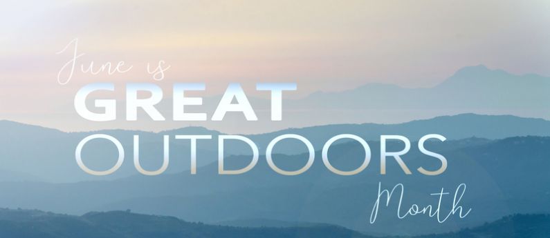 June is Great Outdoors Month